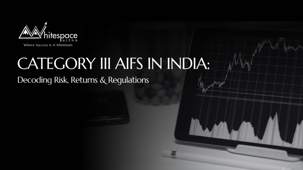 “Category III AIFs in India blog thumbnail by Whitespace Alpha showing a tablet with financial charts and upward market trends, representing risk, returns, and regulatory insights.”